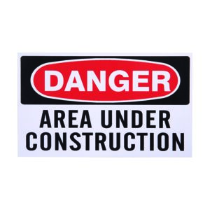 Danger: Area Under Construction Sign